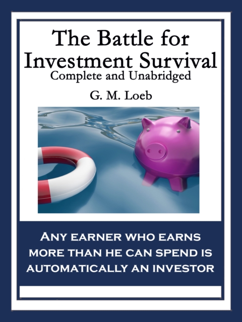 The Battle for Investment Survival : Complete and Unabridged, EPUB eBook