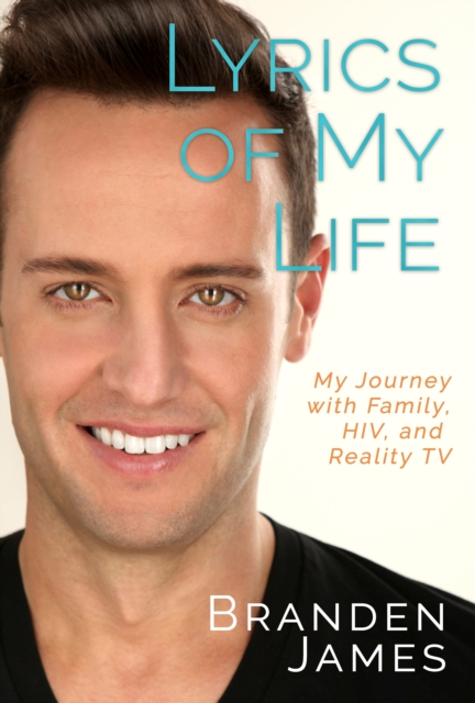 Lyrics of My Life : My Journey with Family, HIV, and Reality Tv, Paperback / softback Book