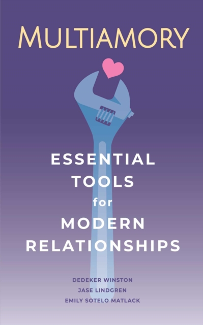 Multiamory : Essential Tools for Modern Relationships, Paperback / softback Book