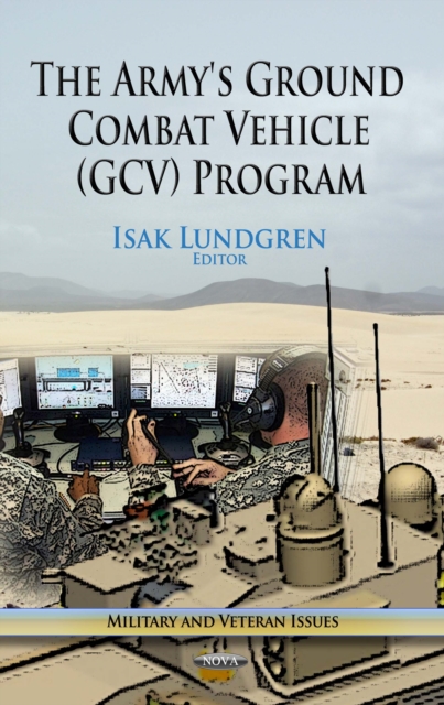 The Army's Ground Combat Vehicle (GCV) Program, PDF eBook