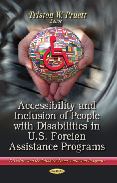 Accessibility & Inclusion of People with Disabilities in U.S. Foreign Assistance Programs, Hardback Book