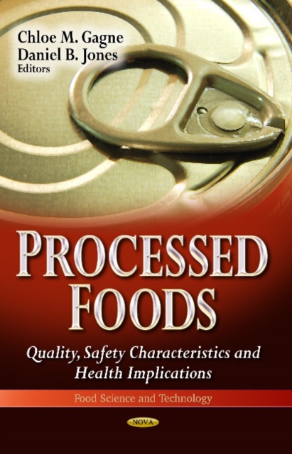 Processed Foods : Quality, Safety Characteristics & Health Implications, Hardback Book