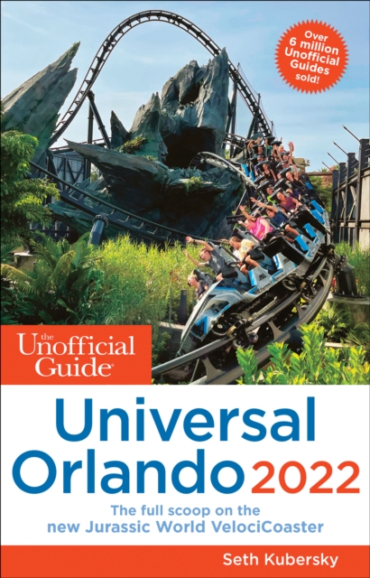 The Unofficial Guide to Universal Orlando 2022, Paperback / softback Book