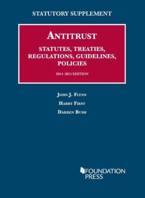 Antitrust Statutes, Treaties, Regulations, Guidelines, Policies, 2014-2015, Paperback / softback Book