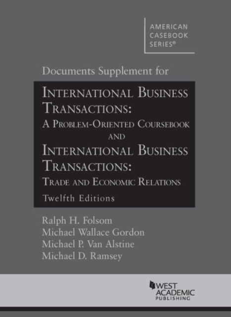 Documents Supplement for International Business Transactions : A Problem Oriented Coursebook and International Business Transactions: Trade and Economic Relations, Paperback / softback Book