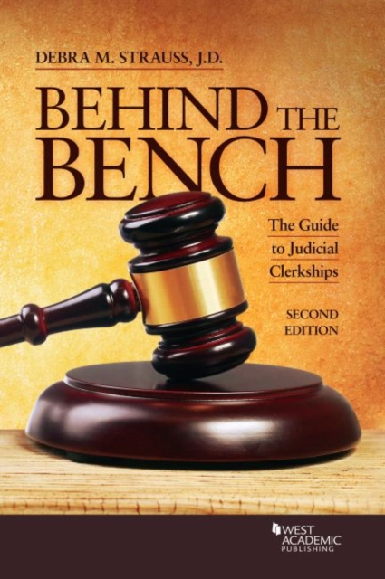 Behind the Bench : The Guide to Judicial Clerkships, Paperback / softback Book