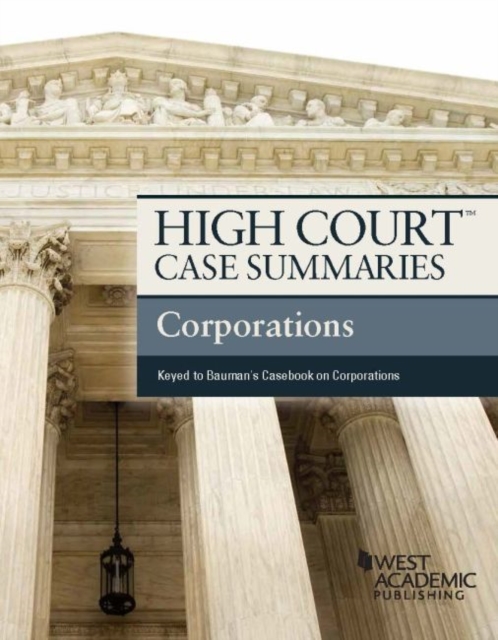 High Court Case Summaries, Corporations (Keyed to Bauman), Paperback / softback Book