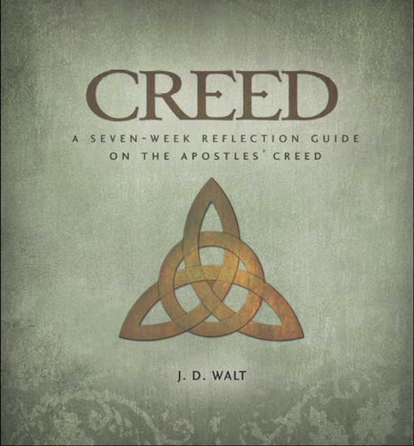 Creed : A Seven-Week Reflection Guide on the Apostles' Creed, PDF eBook