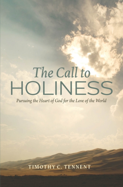The Call to Holiness : Pursuing the Heart of God for the Love of the World, EPUB eBook