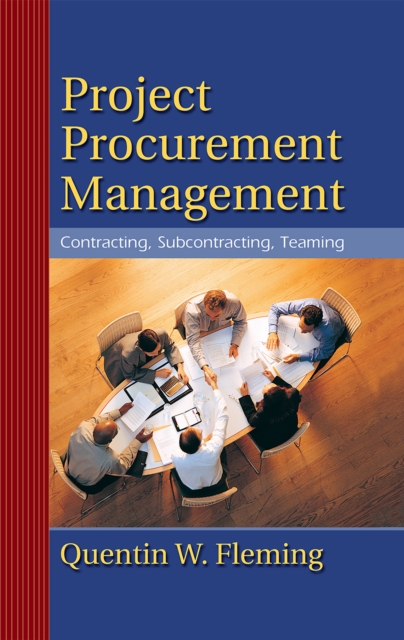 Project Procurement Management : Contracting, Subcontracting, Teaming, PDF eBook