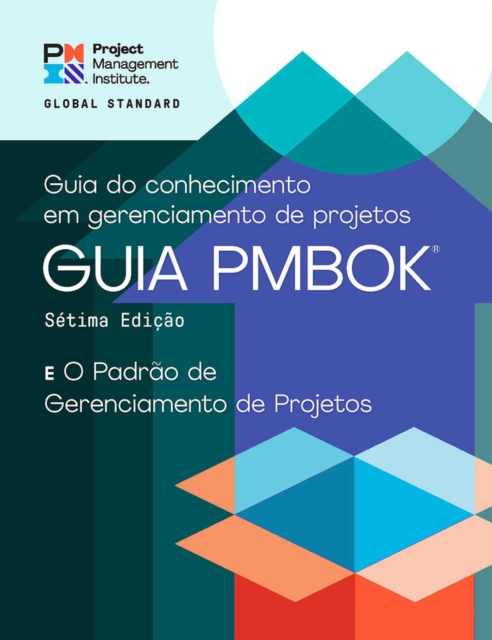 A Guide to the Project Management Body of Knowledge (PMBOK® Guide) - The Standard for Project Management (PORTUGUESE), Paperback / softback Book
