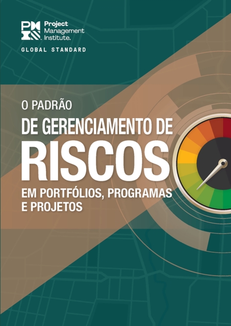 The Standard for Risk Management in Portfolios, Programs, and Projects (BRAZILIAN PORTUGUESE), EPUB eBook