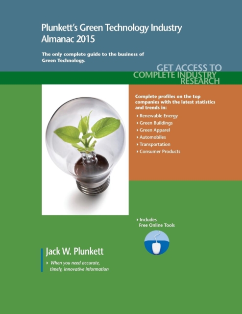 Plunkett's Green Technology Industry Almanac 2015 : Green Technology Industry Market Research, Statistics, Trends & Leading Companies, Paperback / softback Book