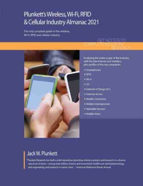 Plunkett's Wireless, Wi-Fi, RFID & Cellular Industry Almanac 2021, Paperback / softback Book