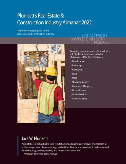 Plunkett's Real Estate & Construction Industry Almanac 2022 : Real Estate & Construction Industry Market Research, Statistics, Trends & Leading Companies, Paperback / softback Book