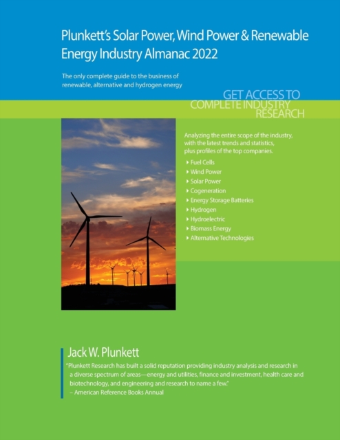 Plunkett's Solar Power, Wind Power & Renewable Energy Industry Almanac 2022 : Solar Power, Wind Power & Renewable Energy Industry Market Research, Statistics, Trends and Leading Companies, Paperback / softback Book