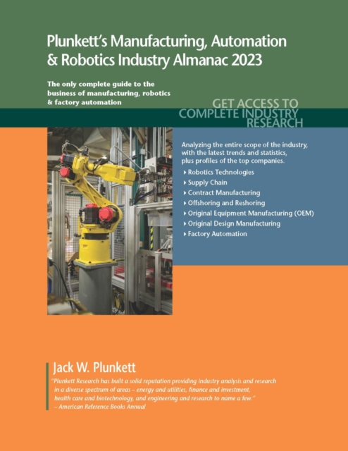 Plunkett's Manufacturing, Automation & Robotics Industry Almanac 2023, Paperback / softback Book
