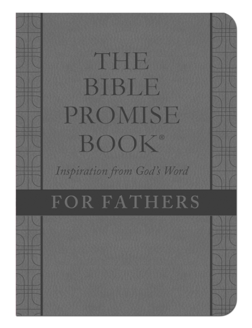 The Bible Promise Book: Inspiration from God's Word for Fathers, EPUB eBook