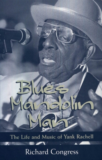 Blues Mandolin Man : The Life and Music of Yank Rachell, EPUB eBook