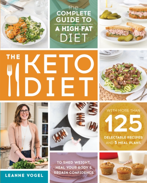 The Keto Diet : The Complete Guide to a High-Fat Diet, Paperback / softback Book