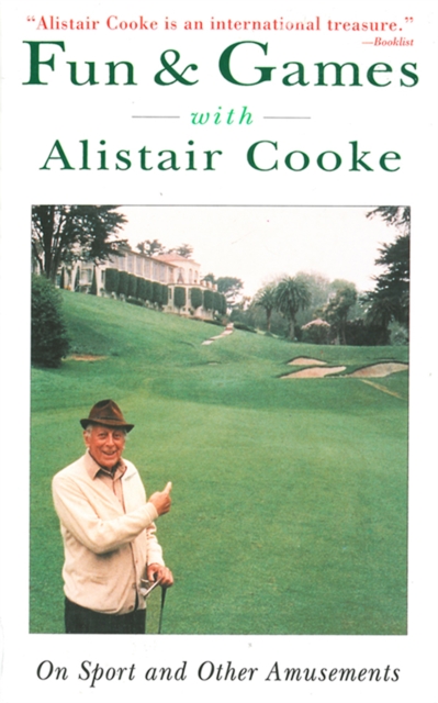 Fun & Games with Alistair Cooke: On Sports and Other Amusements, EPUB eBook