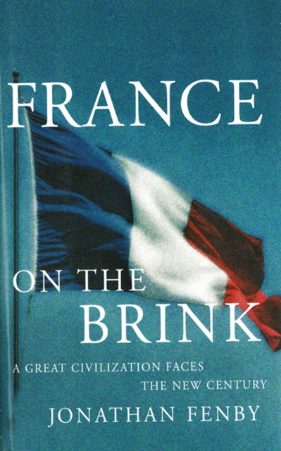 France On The Brink: A Great Civilization Faces a New Century, EPUB eBook