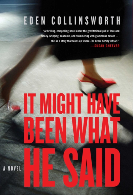 It Might Have Been What He Said: A Novel, EPUB eBook