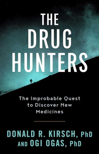 The Drug Hunters : The Improbable Quest to Discover New Medicines, EPUB eBook