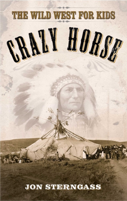 Crazy Horse : The Wild West for Kids, EPUB eBook