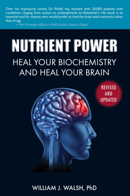 Nutrient Power : Heal Your Biochemistry and Heal Your Brain, EPUB eBook