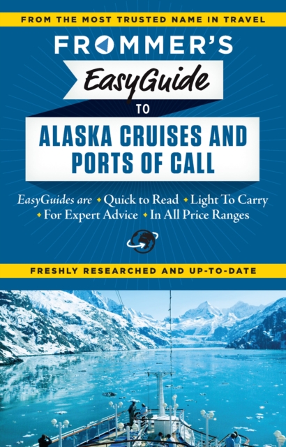 Frommer's EasyGuide to Alaska Cruises and Ports of Call, EPUB eBook