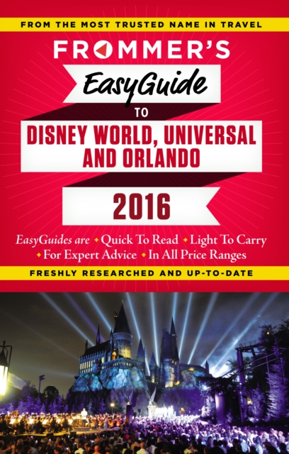 Frommer's EasyGuide to Disney World, Universal and Orlando 2016, EPUB eBook