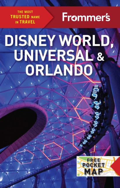 Frommer's Disney World, Universal, and Orlando, EPUB eBook