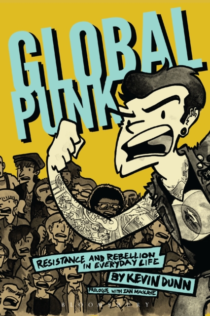 Global Punk : Resistance and Rebellion in Everyday Life, PDF eBook