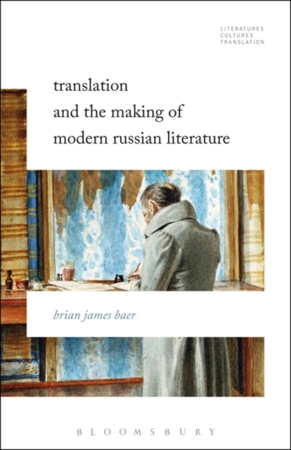 Translation and the Making of Modern Russian Literature, Paperback / softback Book