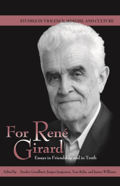 For Rene Girard : Essays in Friendship and in Truth, EPUB eBook