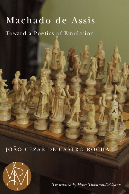 Machado de Assis : Toward a Poetics of Emulation, EPUB eBook