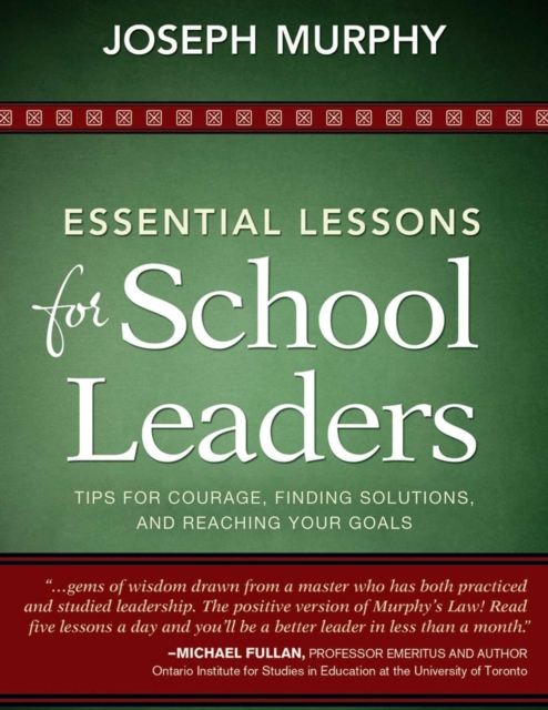 Essential Lessons for School Leaders : Tips for Courage, Finding Solutions, and Reaching Your Goals, EPUB eBook