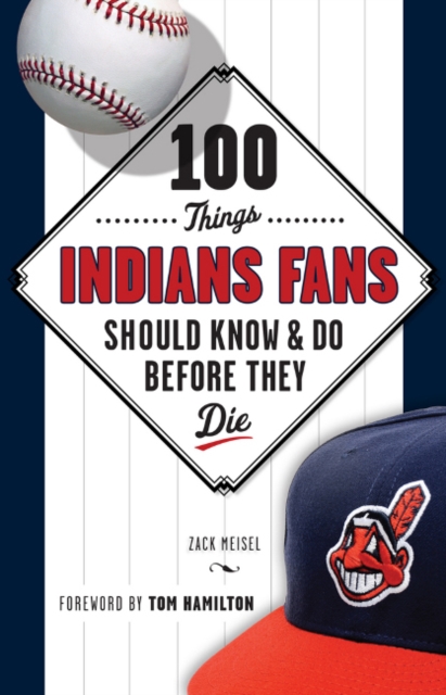 100 Things Indians Fans Should Know & Do Before They Die, Paperback / softback Book