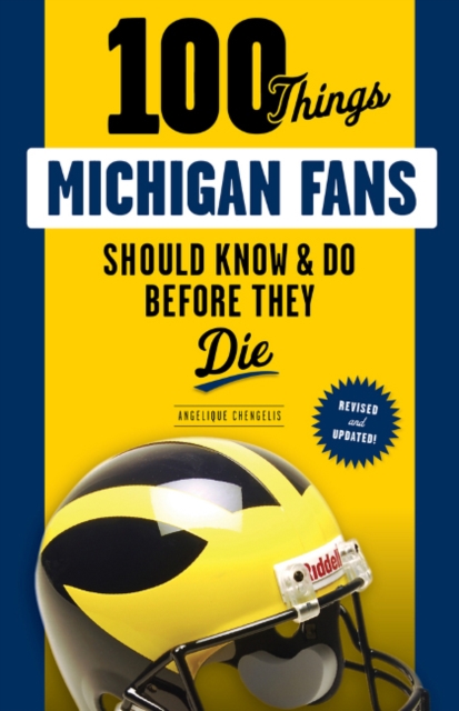 100 Things Michigan Fans Should Know & Do Before They Die, Paperback / softback Book
