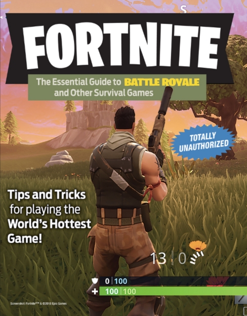 Fortnite: the Essential Guide to Battle Royale and Other Survival Games, Paperback / softback Book
