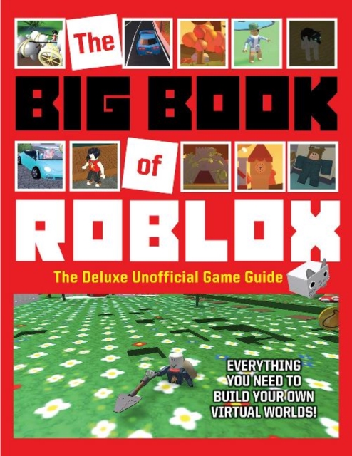 The Big Book of Roblox : The Deluxe Unofficial Game Guide, Hardback Book