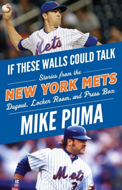 If These Walls Could Talk: New York Mets : Stories From the New York Mets Dugout, Locker Room, and Press Box, Paperback / softback Book