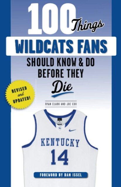 100 Things Wildcats Fans Should Know & Do Before They Die, Paperback / softback Book