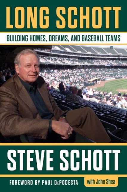 Long Schott : Building Homes, Dreams, and Baseball Teams, Hardback Book