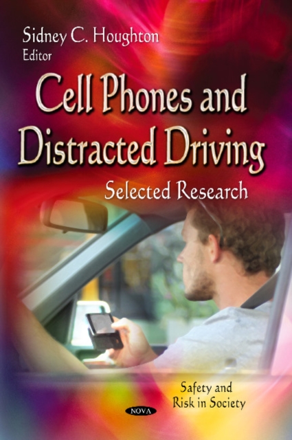 Cell Phones & Distracted Driving : Selected Research, Hardback Book