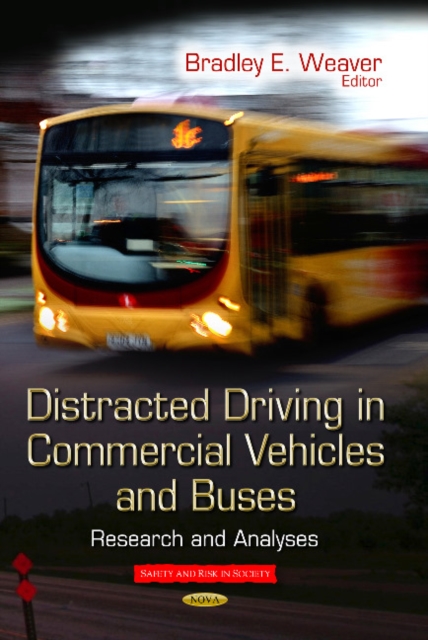 Distracted Driving in Commercial Vehicles & Buses : Research & Analyses, Paperback / softback Book