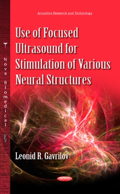Use of Focused Ultrasound for Stimulation of Various Neural Structures, Hardback Book
