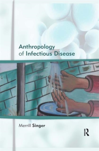 Anthropology of Infectious Disease, Hardback Book