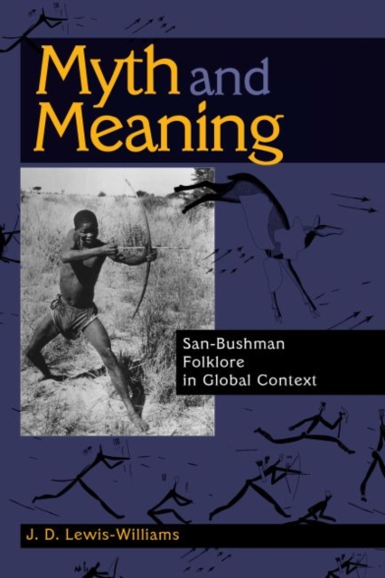 Myth and Meaning : San-Bushman Folklore in Global Context, Hardback Book